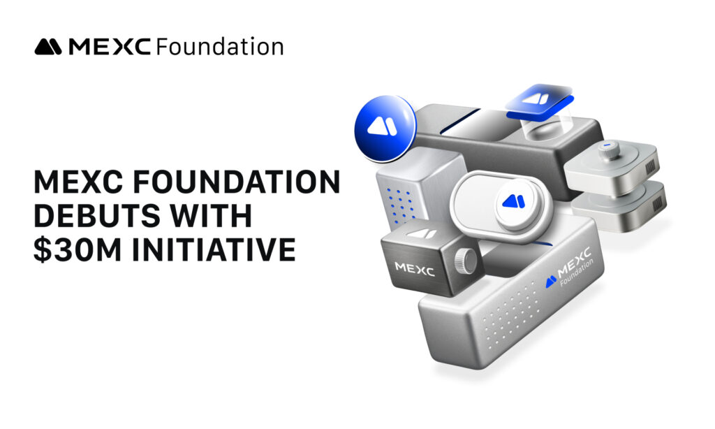 MEXC Foundation Debuts with $30M Initiative to Accelerate Web3 Growth and Adoption