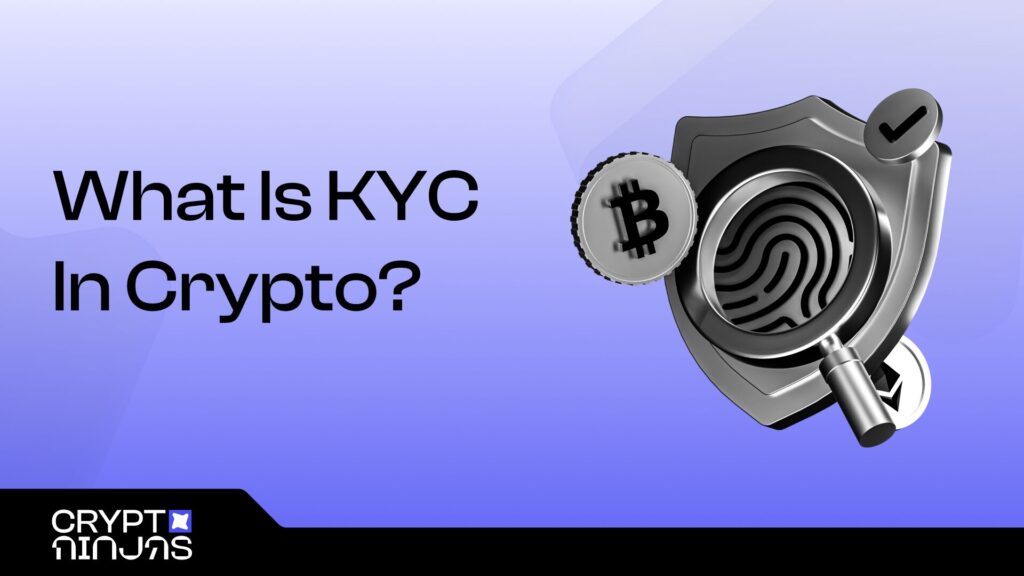 What Is KYC in Crypto? (Meaning & Guide In 2025) – CryptoNinjas